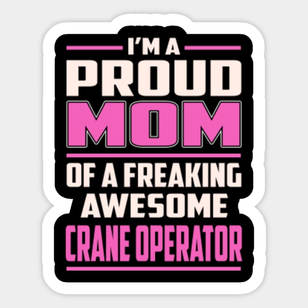 Proud MOM Crane Operator Sticker by TeeBi